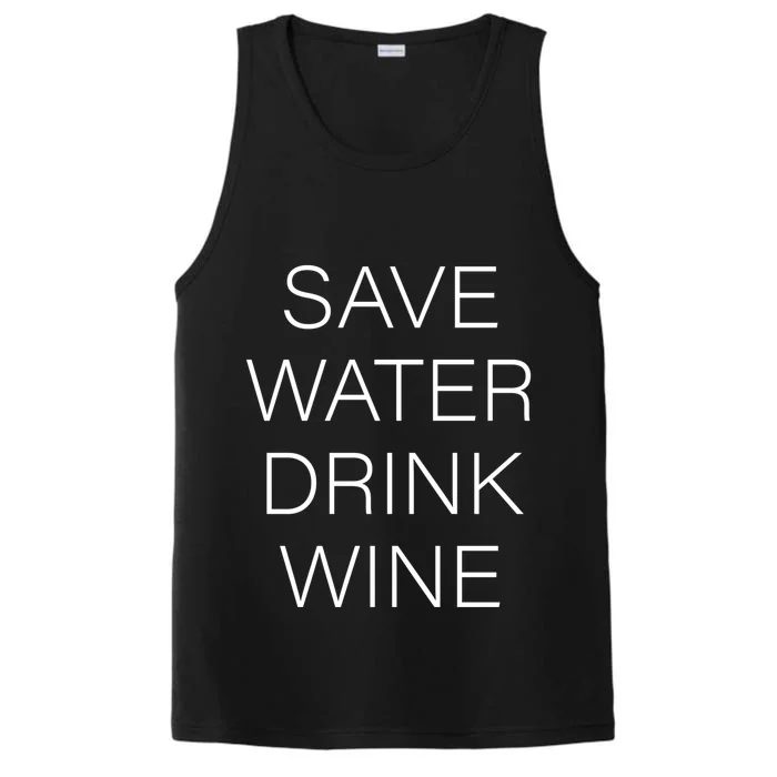 Save Water Wine Typographic Cute Gift Performance Tank