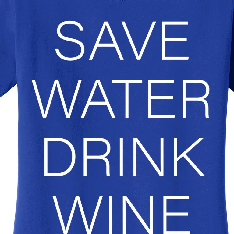 Save Water Wine Typographic Cute Gift Women's T-Shirt