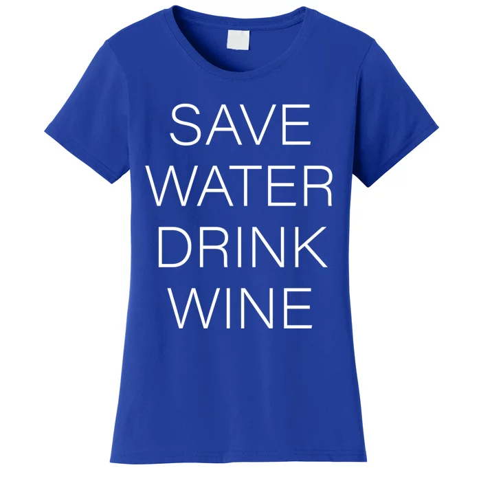 Save Water Wine Typographic Cute Gift Women's T-Shirt