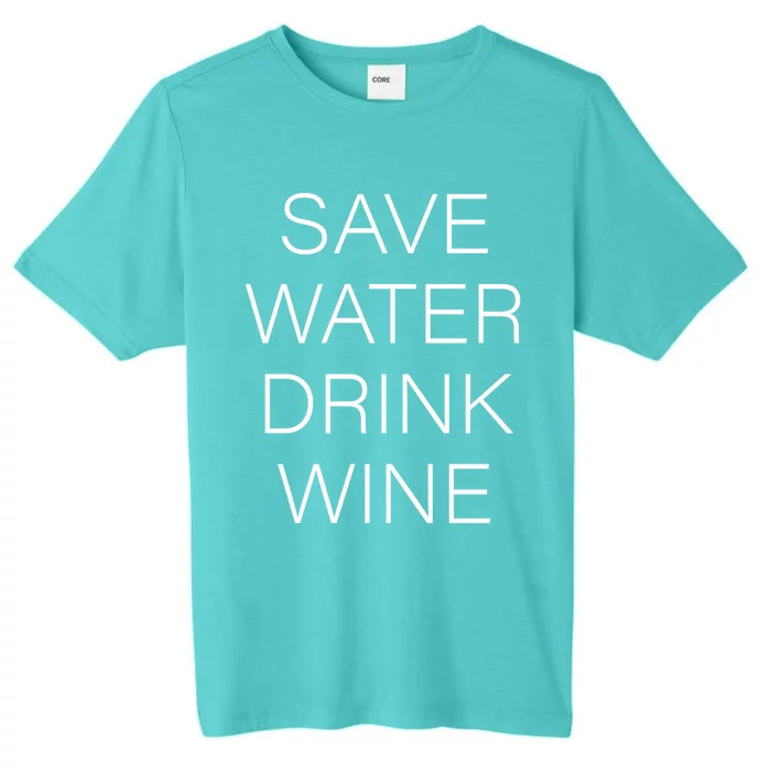 Save Water Wine Typographic Cute Gift ChromaSoft Performance T-Shirt