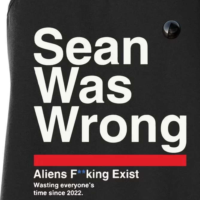 Sean Was Wrong Aliens Fucking Exist Wasting Everyones Women's Racerback Tank