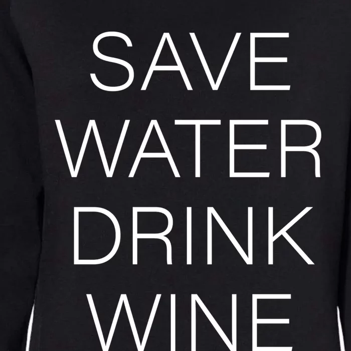 Save Water Wine Typographic Gift Womens California Wash Sweatshirt