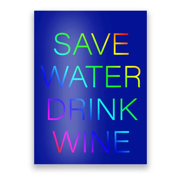 Save Water Wine Typographic Gift Poster