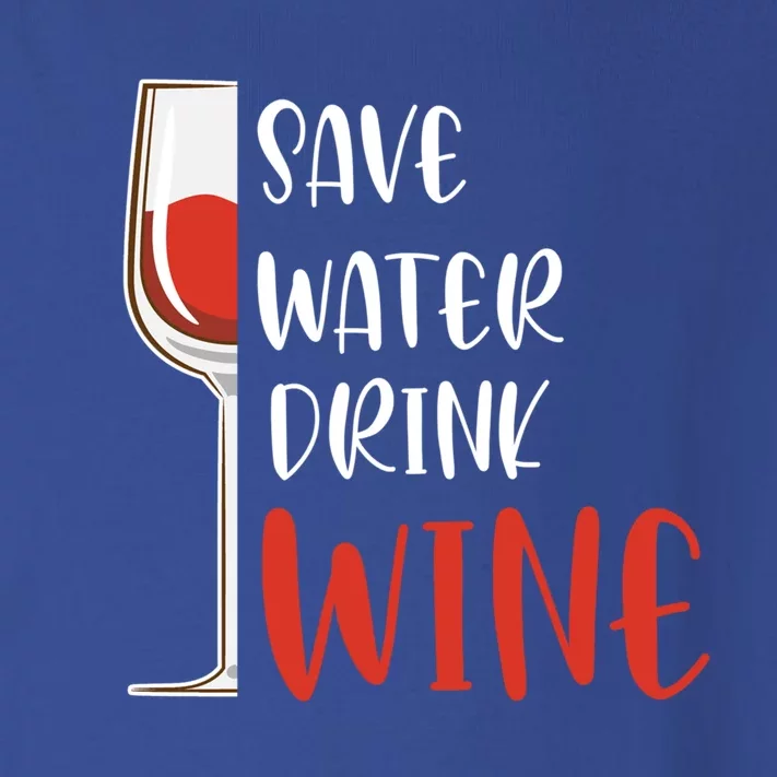 Save Water Wine Winemaker Wine Funny Gift Toddler Long Sleeve Shirt