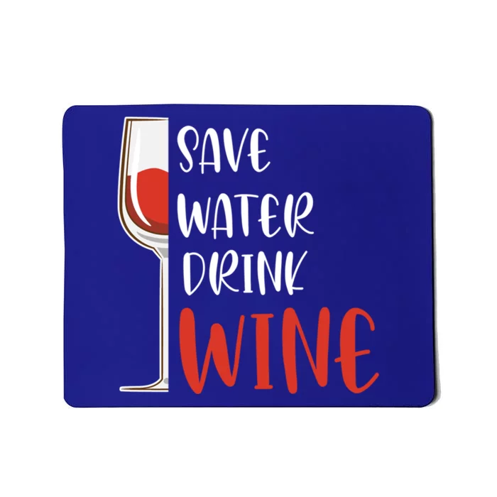 Save Water Wine Winemaker Wine Gift Mousepad