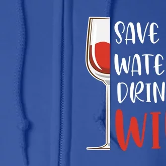 Save Water Wine Winemaker Wine Gift Full Zip Hoodie