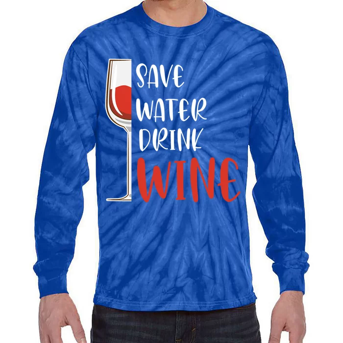 Save Water Wine Winemaker Wine Gift Tie-Dye Long Sleeve Shirt