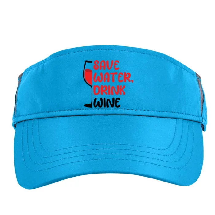 Save Water Wine Winemaker Wine Cute Gift Adult Drive Performance Visor