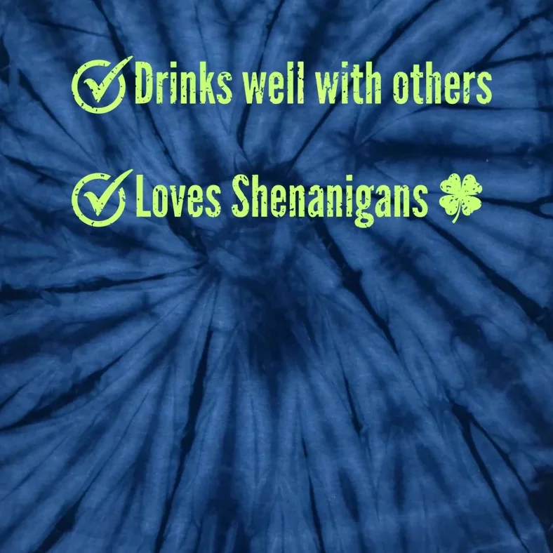 S Well With Others And Loves Shenanigans St PatrickS Funny Gift Tie-Dye T-Shirt