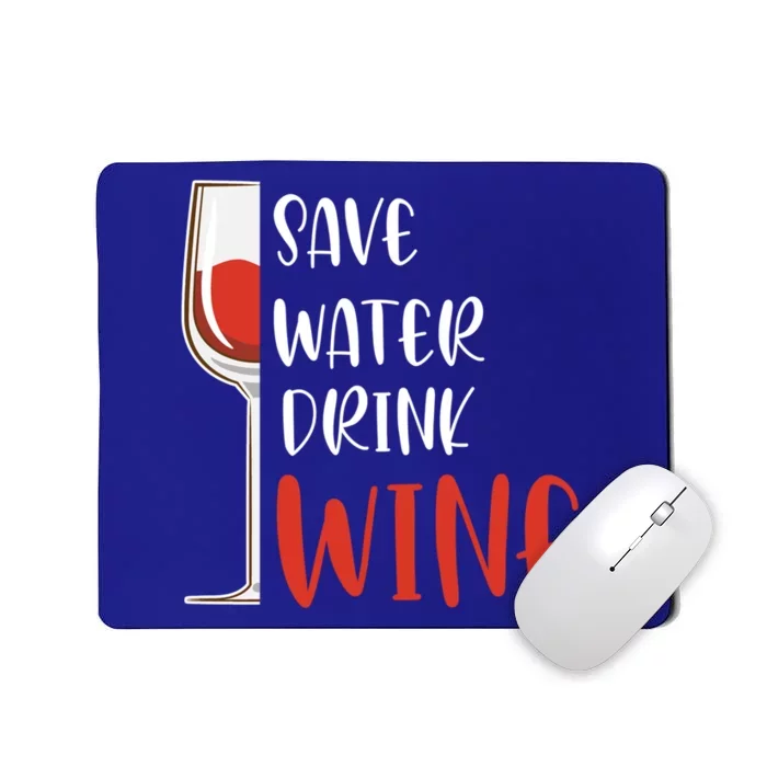 Save Water Wine Winemaker Wine Gift Mousepad