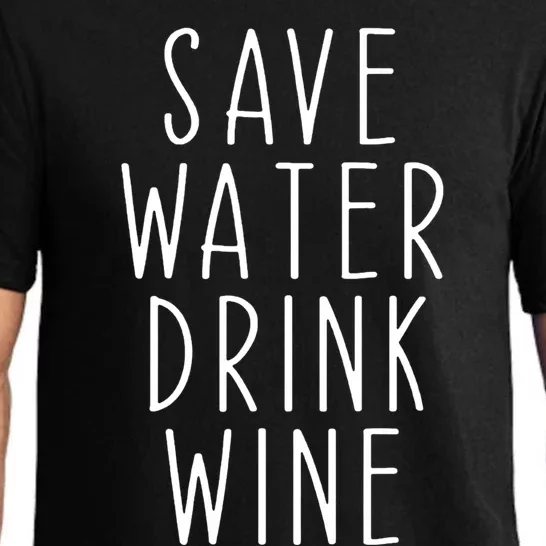 Save Water Wine Funny Ing Wine Great Gift Pajama Set