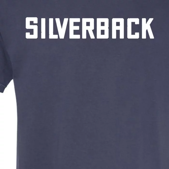 Silverback Will Wear The Title With Pride! Gift Garment-Dyed Heavyweight T-Shirt