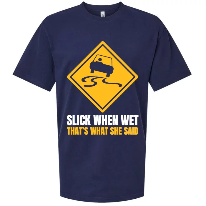 Slick When Wet That’S What She Said Road Highway Traffic Signs Sueded Cloud Jersey T-Shirt