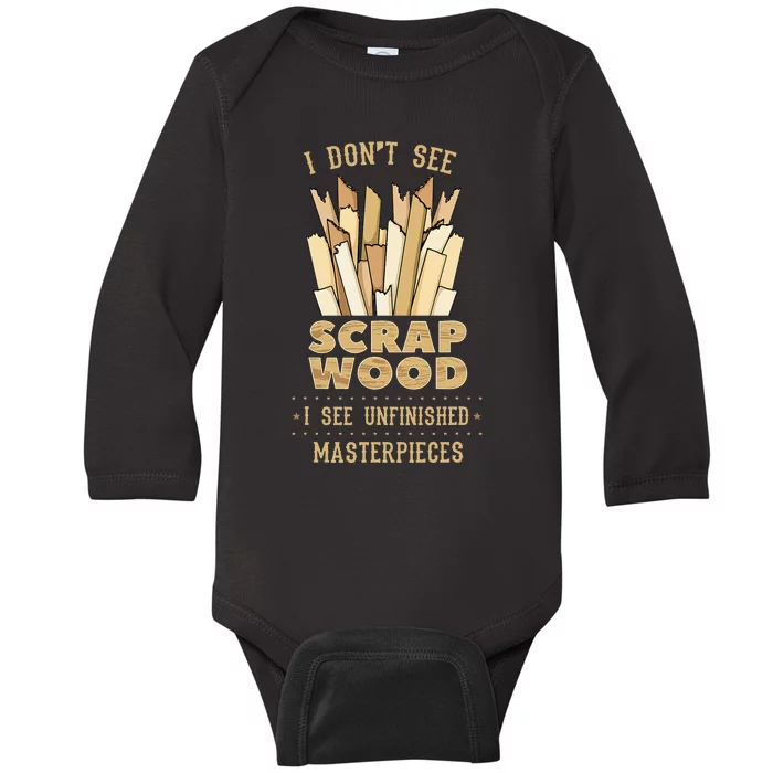 Scrap Wood Woodworking Woodworker Carpenter Cabinetry Carver Baby Long Sleeve Bodysuit