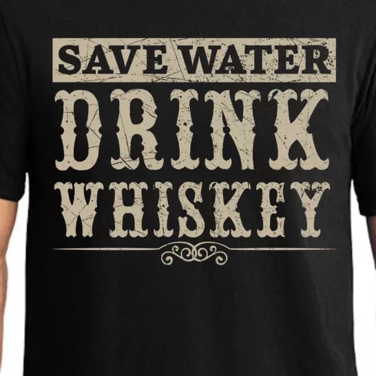 Save Water Whiskey Whisky Ing Alcohol Er Gift Pajama Set