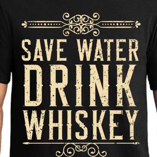 Save Water Whiskey Whisky Ing Alcohol Er Great Gift Pajama Set