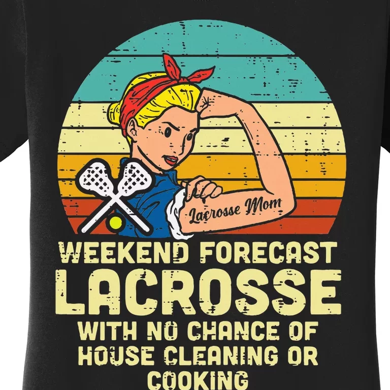 Strong Woman Weekend Forecast Lacrosse Mom Lax Mama Women's T-Shirt