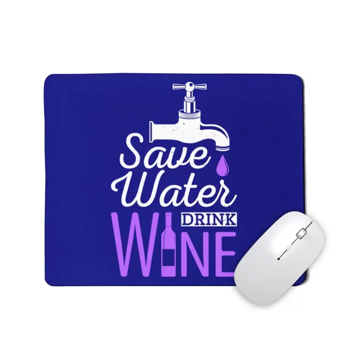 Save Water Wine Fun Party Ing Wine Bottle Gift Mousepad