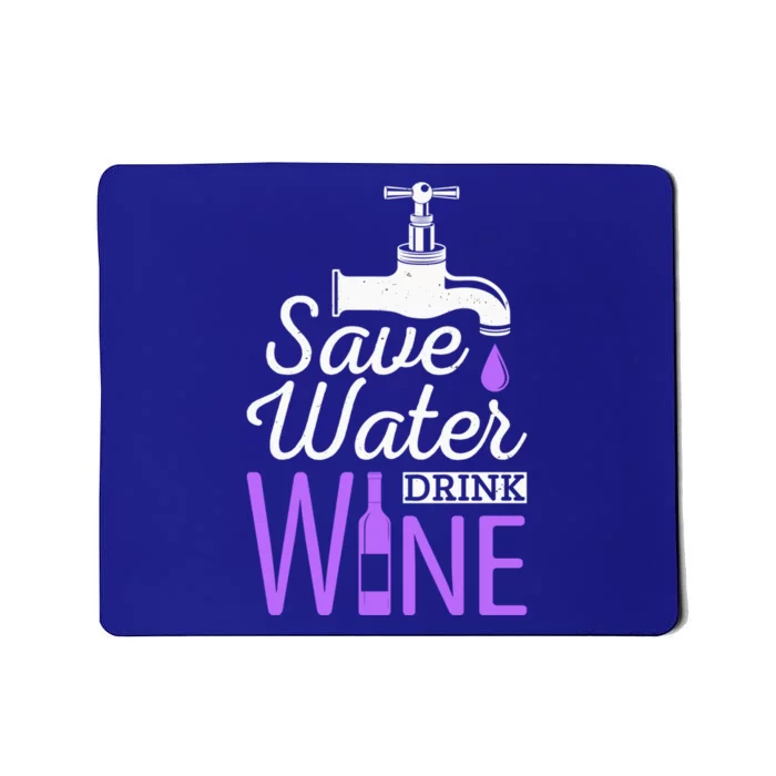 Save Water Wine Fun Party Ing Wine Bottle Gift Mousepad