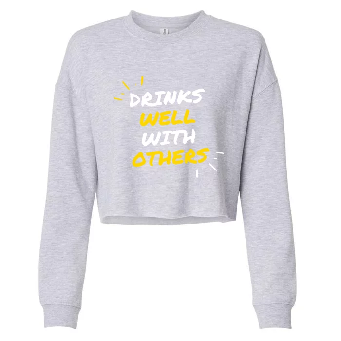 S Well With Others Funny Ing Bar Beer Party Humor Gift Cropped Pullover Crew