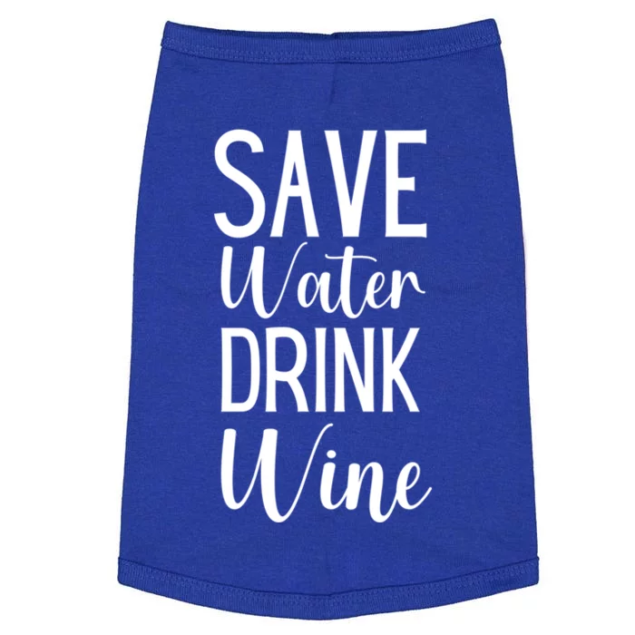 Save Water Wine Er Gift Doggie Tank