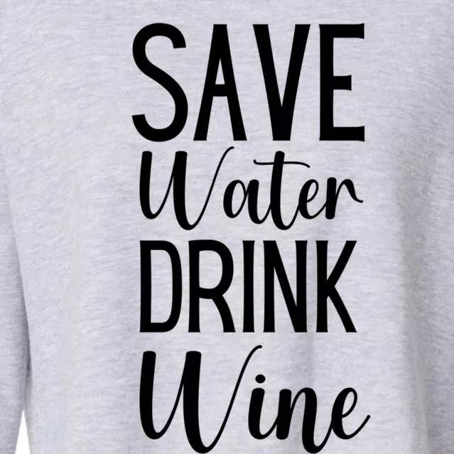 Save Water Wine Er Gift Cropped Pullover Crew