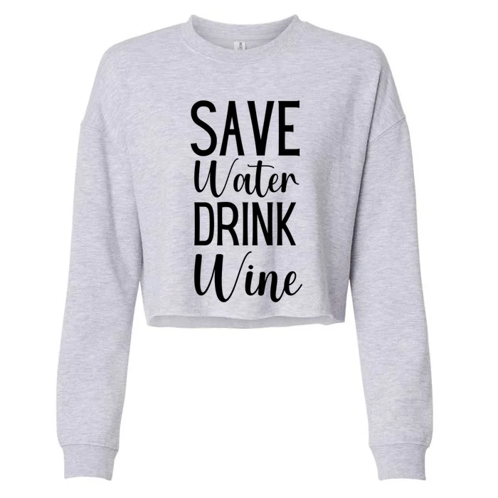 Save Water Wine Er Gift Cropped Pullover Crew