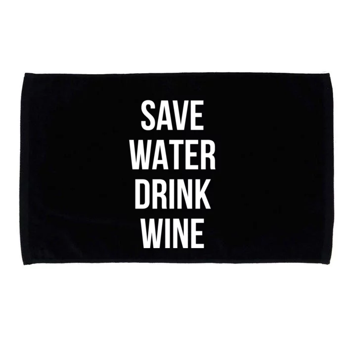 Save Water Wine Lover Cute Gift Microfiber Hand Towel