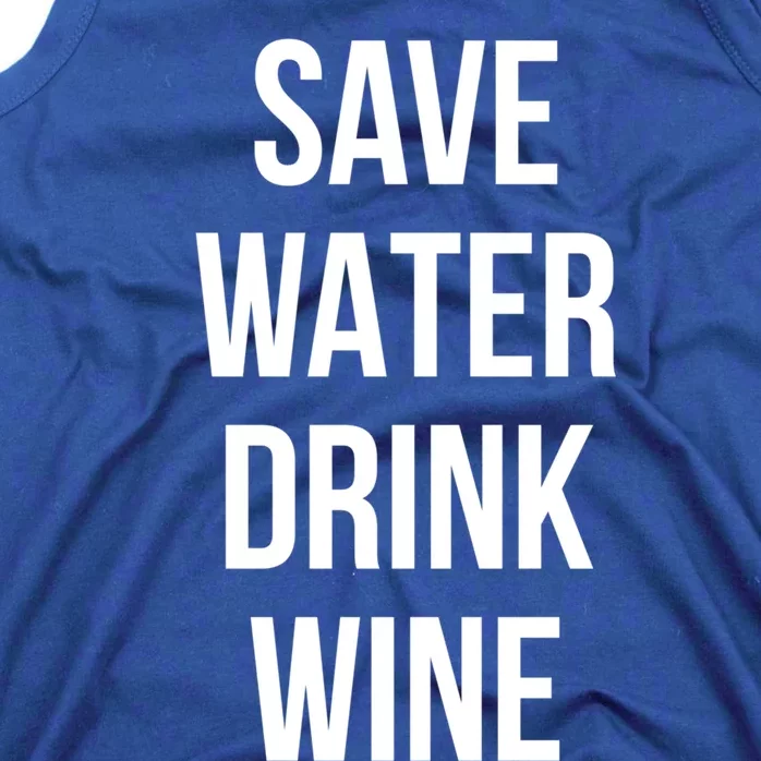 Save Water Wine Lover Cute Gift Tank Top