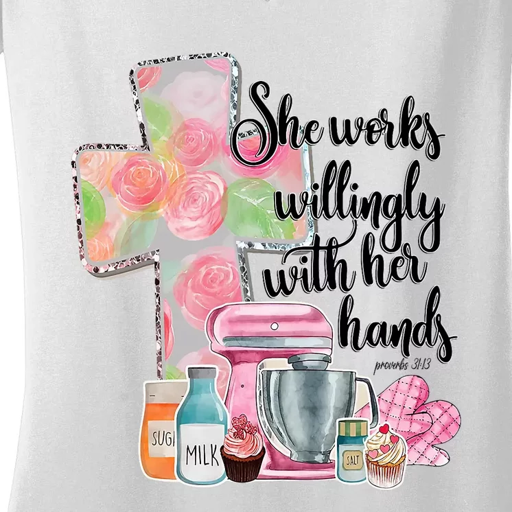 She Works Willingly With Her Hands Proverbs 31 Baker Women's V-Neck T-Shirt