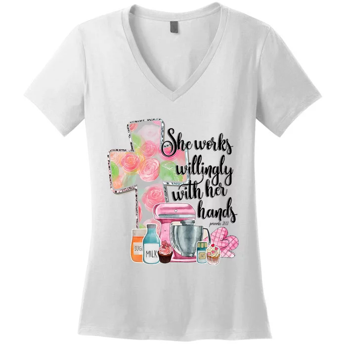 She Works Willingly With Her Hands Proverbs 31 Baker Women's V-Neck T-Shirt