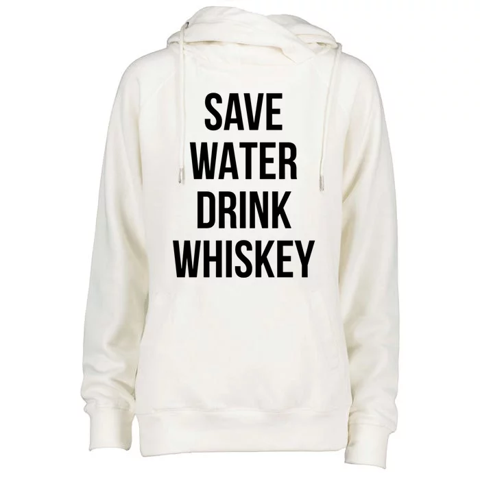 Save Water Whiskey Lover Gift Womens Funnel Neck Pullover Hood