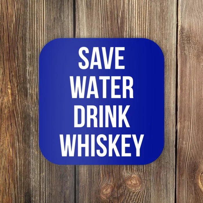 Save Water Whiskey Lover Gift Coaster