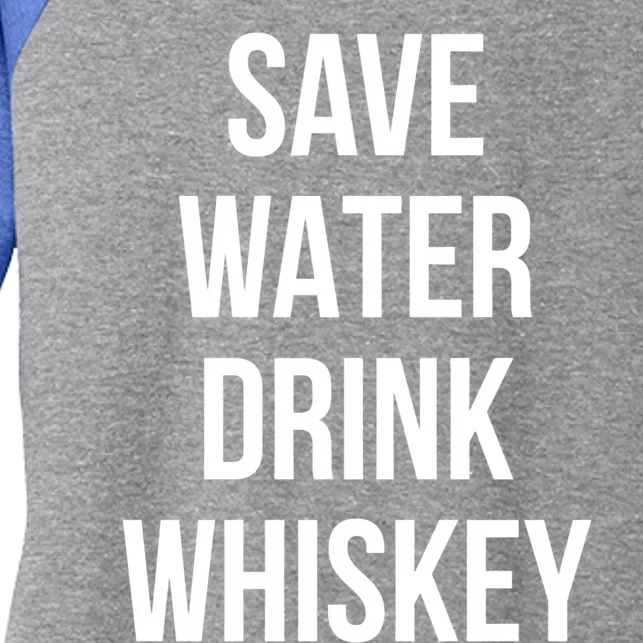 Save Water Whiskey Lover Gift Women's Tri-Blend 3/4-Sleeve Raglan Shirt