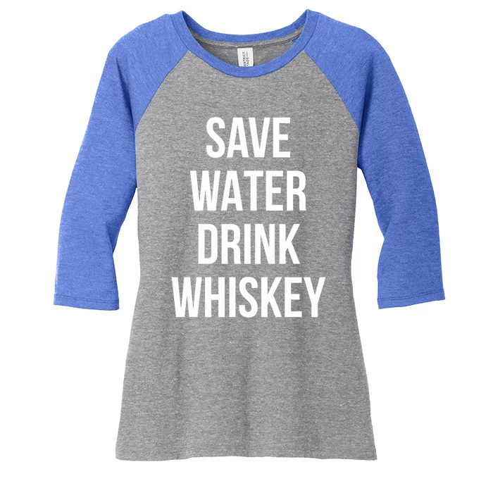 Save Water Whiskey Lover Gift Women's Tri-Blend 3/4-Sleeve Raglan Shirt