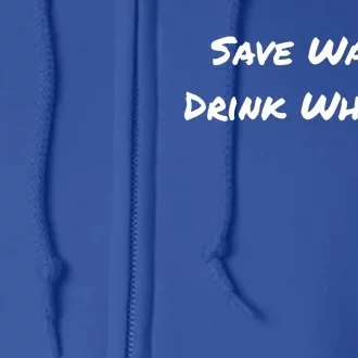 Save Water Whiskey Great Gift Full Zip Hoodie