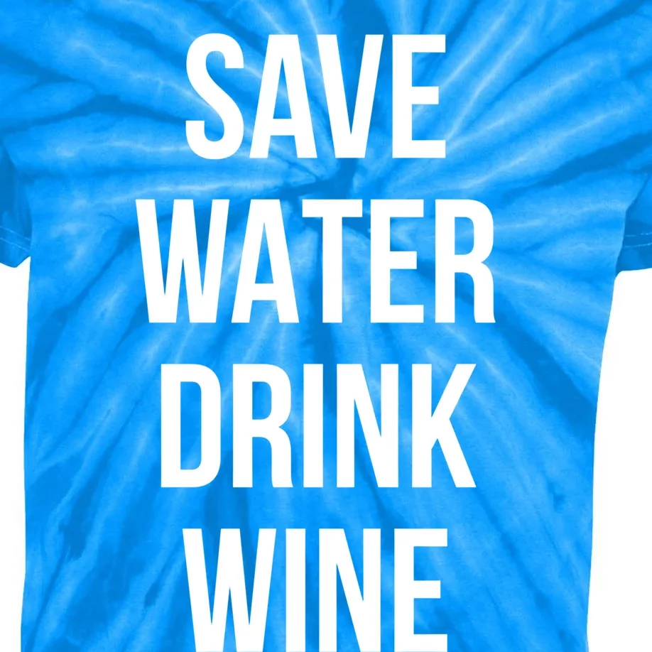 Save Water Wine Lover Funny Gift Kids Tie-Dye T-Shirt