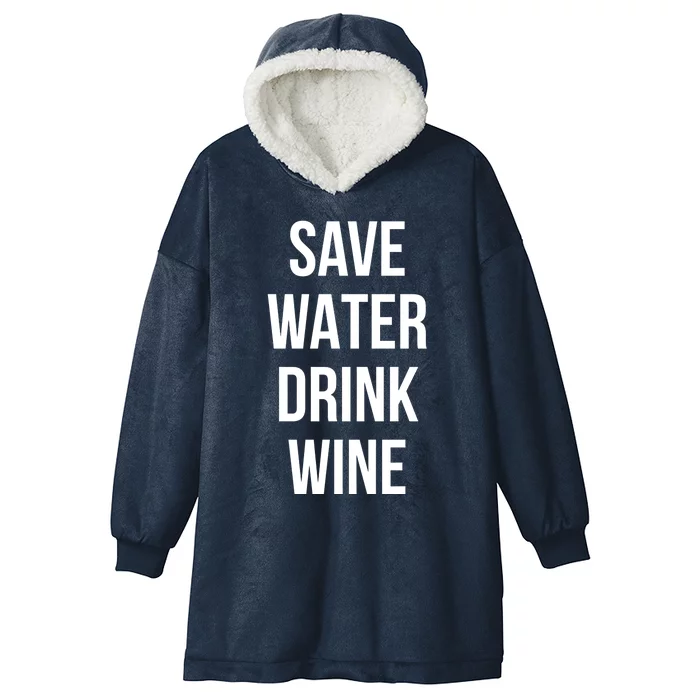 Save Water Wine Lover Funny Gift Hooded Wearable Blanket