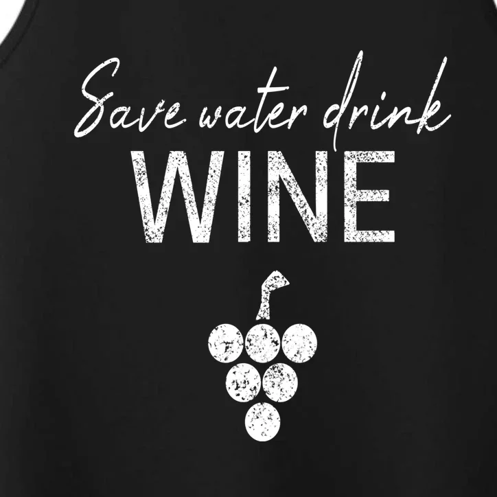 Save Water Wine Saying For Wine Connoisseurs Meaningful Gift Performance Tank