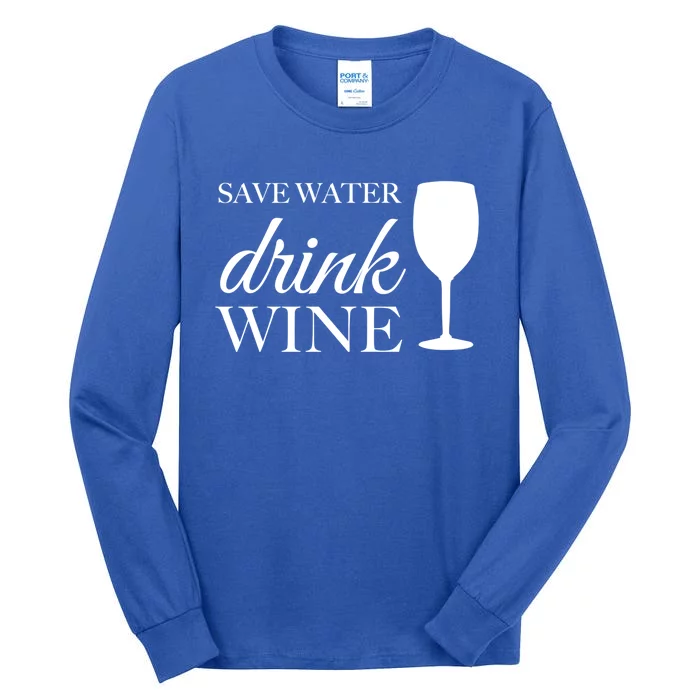 Save Water Wine Gift Tall Long Sleeve T-Shirt