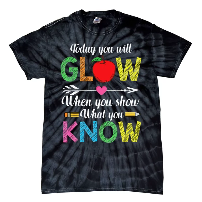 Show What You Know Exam Test Testing Day Students Teachers Tie-Dye T-Shirt