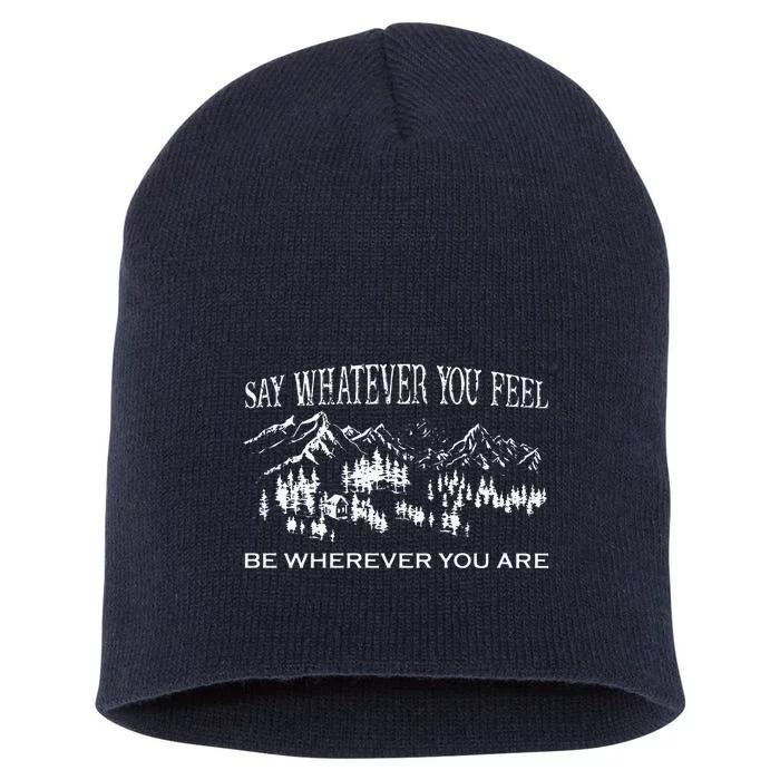 Say Whatever You Feel Be Whatever You Are Vintage YouRe Gonna Go Far Short Acrylic Beanie