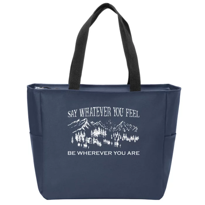 Say Whatever You Feel Be Whatever You Are Vintage YouRe Gonna Go Far Zip Tote Bag