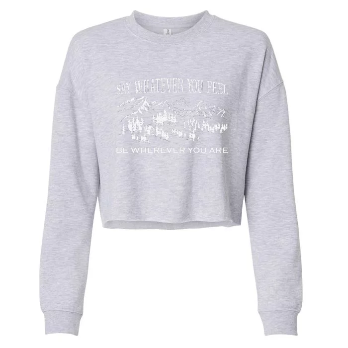 Say Whatever You Feel Be Whatever You Are Vintage YouRe Gonna Go Far Cropped Pullover Crew