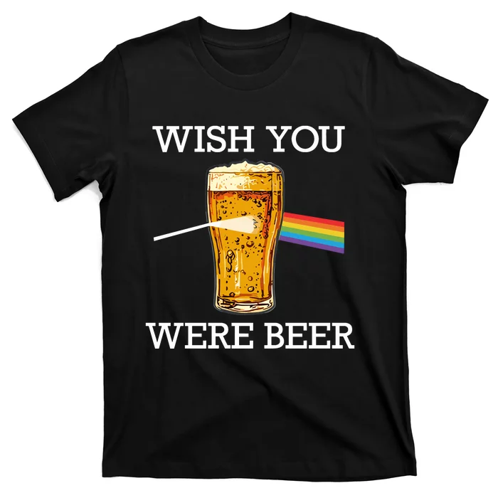 Shitheadsteve Wish You Were Beer T-Shirt