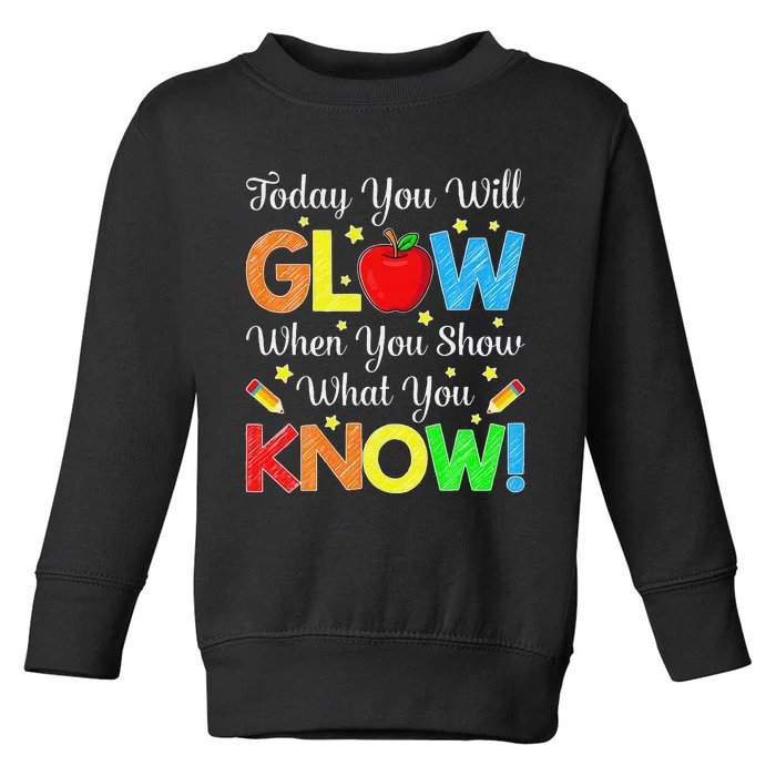 Show What You Know Funny Exam Testing Day Teachers Toddler Sweatshirt