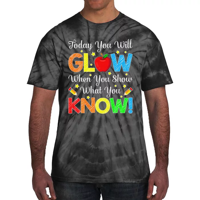 Show What You Know Funny Exam Testing Day Teachers Tie-Dye T-Shirt