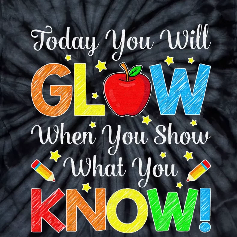 Show What You Know Funny Exam Testing Day Teachers Tie-Dye T-Shirt