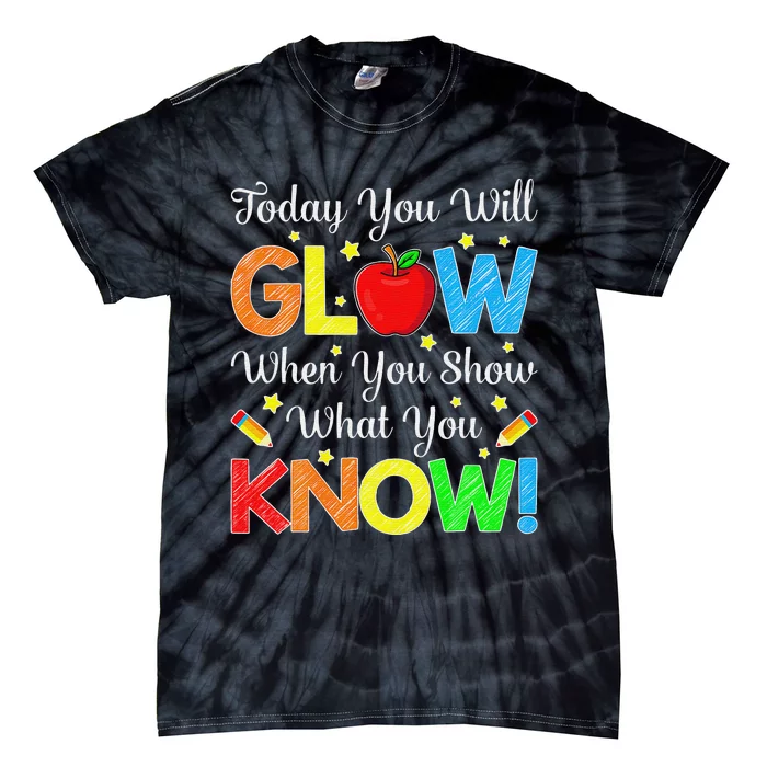 Show What You Know Funny Exam Testing Day Teachers Tie-Dye T-Shirt