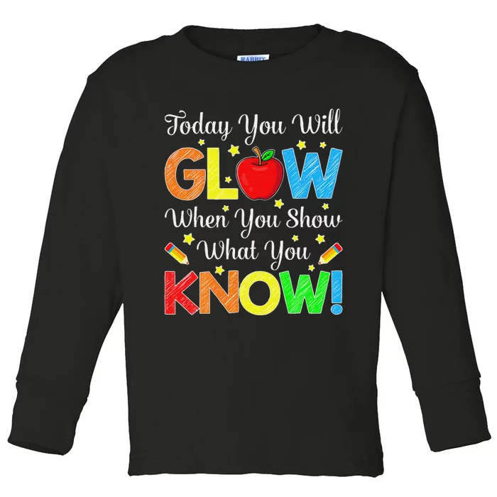 Show What You Know Funny Exam Testing Day Teachers Toddler Long Sleeve Shirt